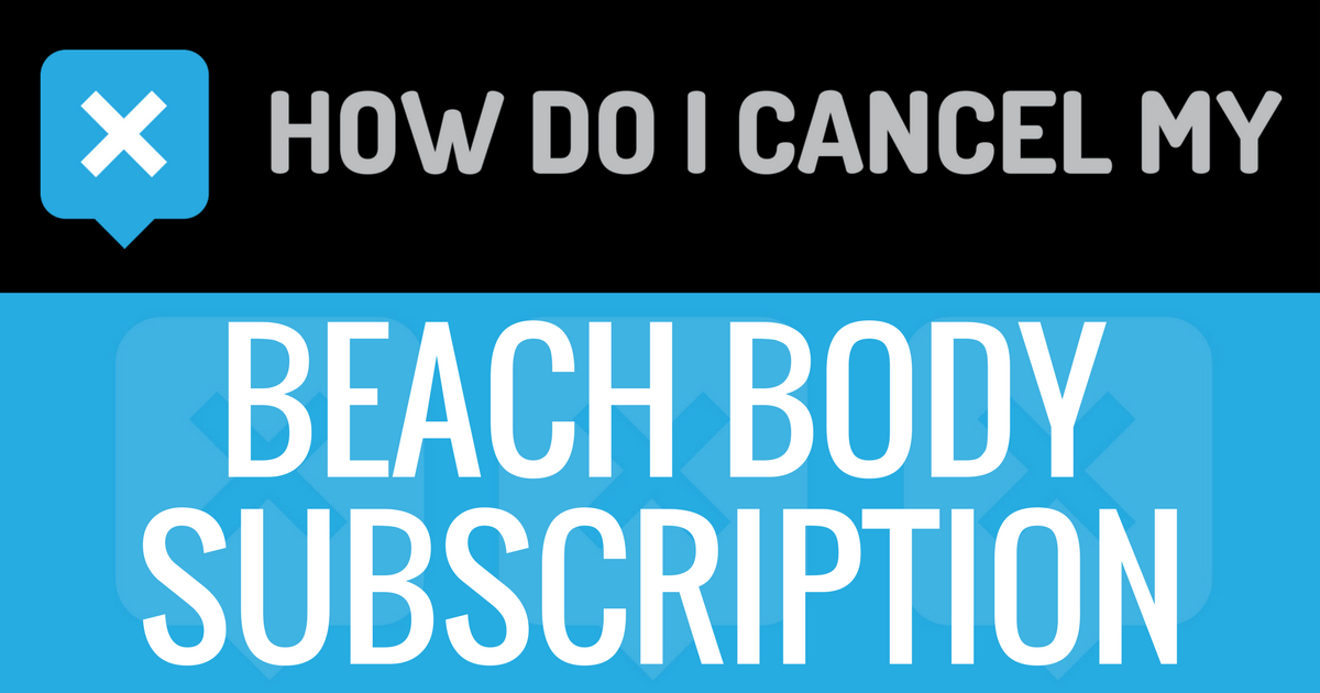 How do I Cancel my Beachbody Subscription?