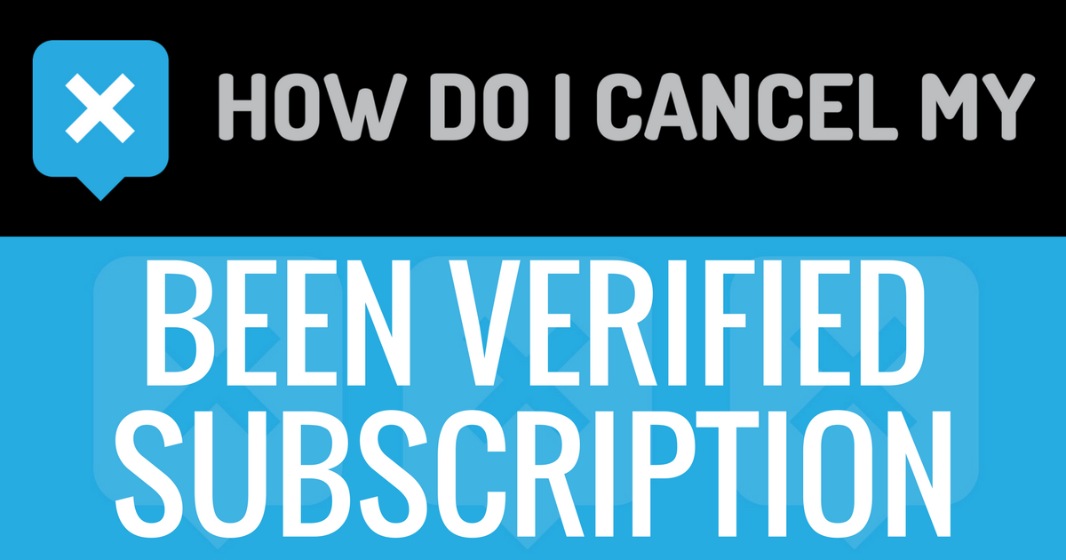 How do I cancel my Been Verified subscription?