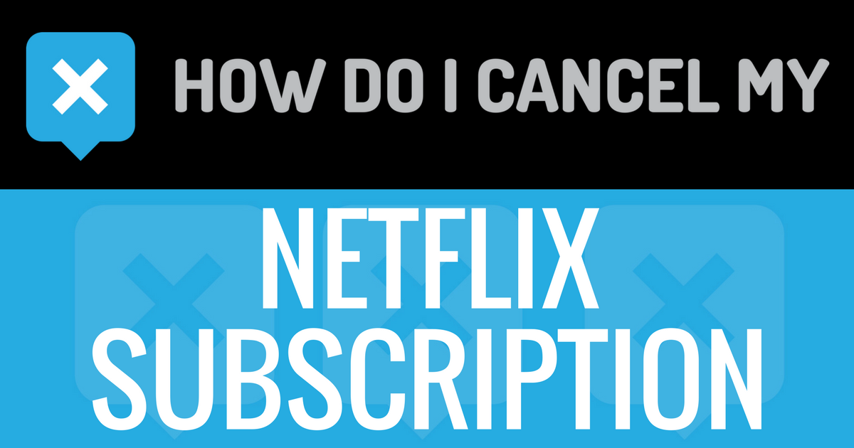 How Do I cancel My Netflix