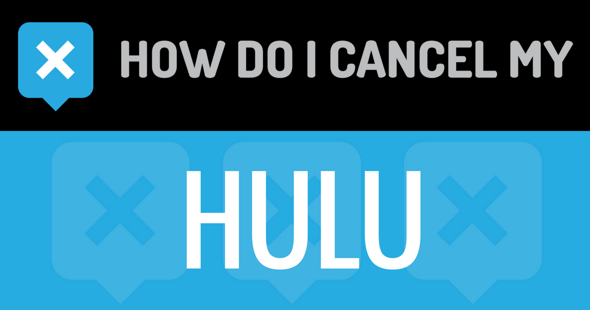How do I Cancel my Hulu Account