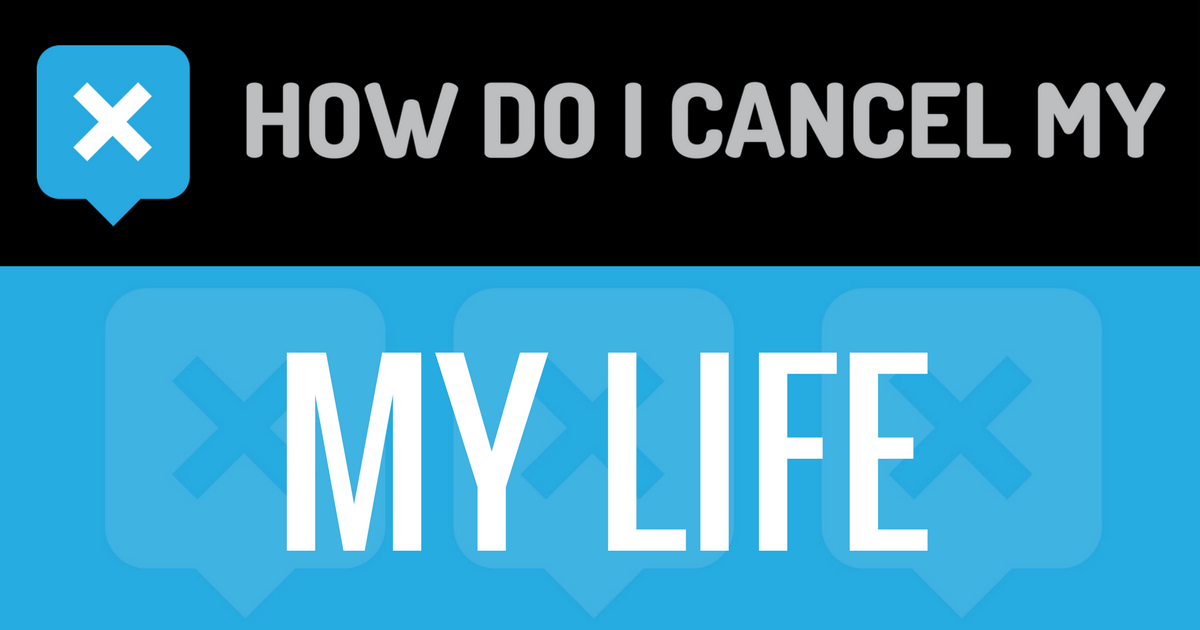 How Do I Cancel My “My Life” Account