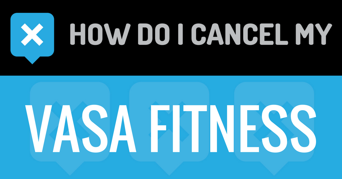 How do I cancel my VASA Fitness membership?