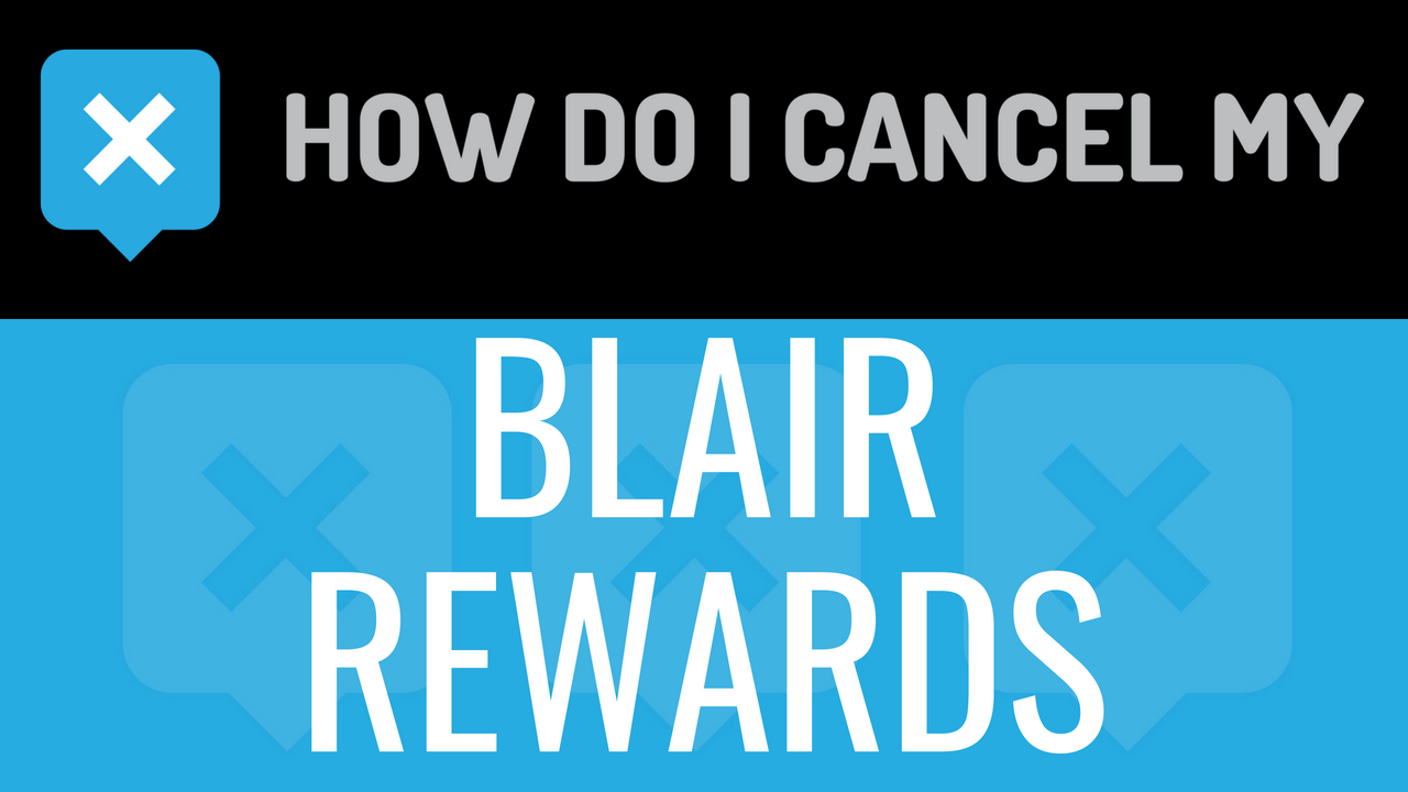 How do I Cancel My Blair.com