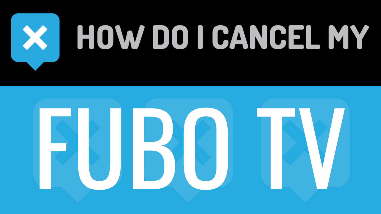 How do I Cancel My FuboTV