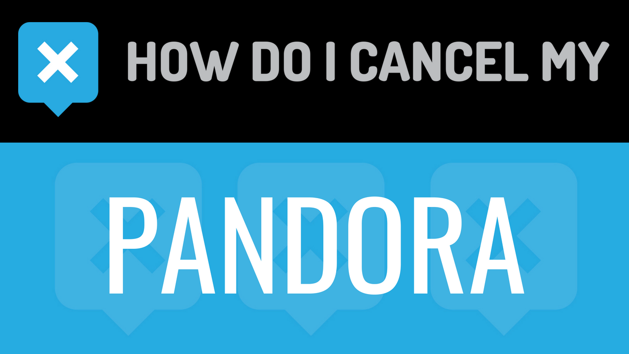 How do I Cancel My Pandora