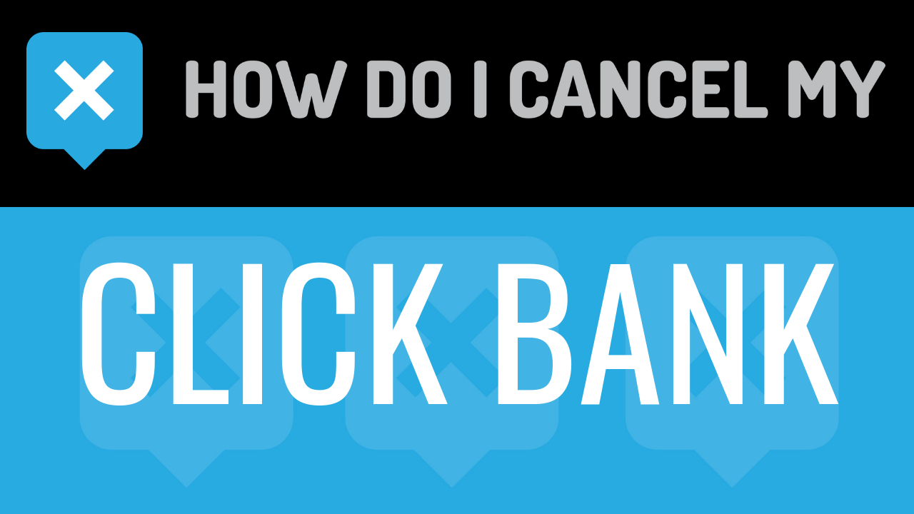 How Do I Cancel My Click Bank