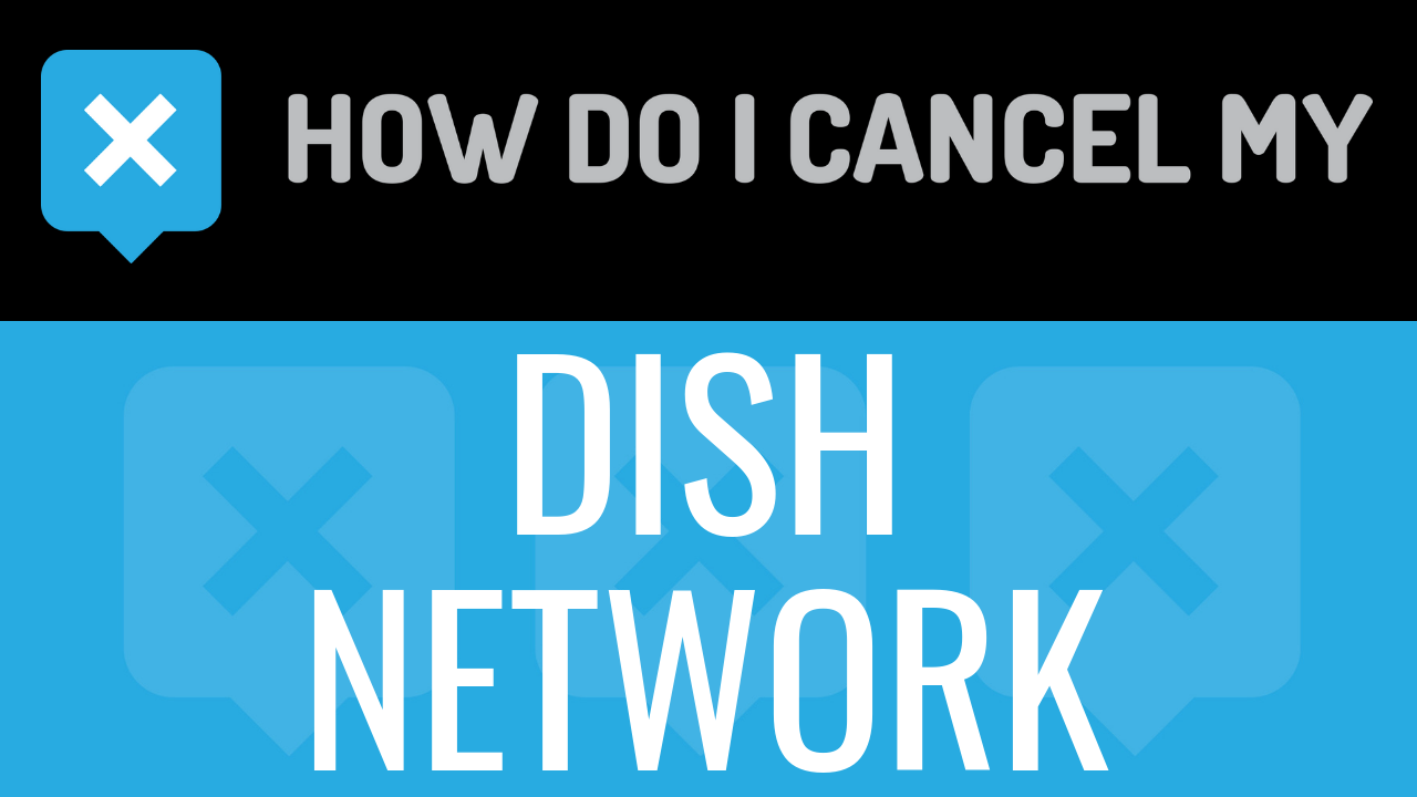 How Do I Cancel My Dish Network