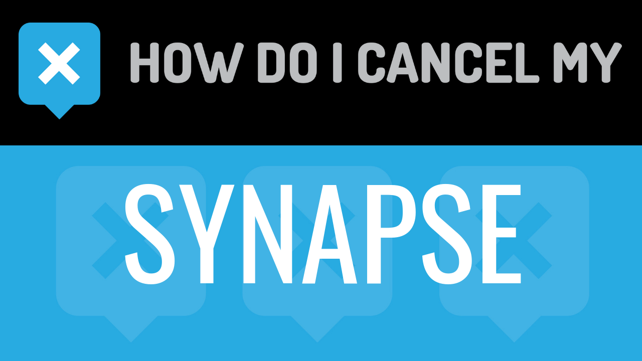 How Do I Cancel My Synapse