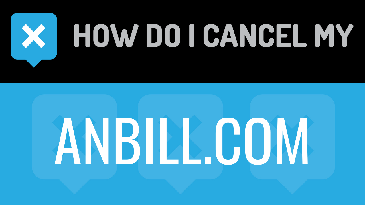 How Do I Cancel My Anbill.com