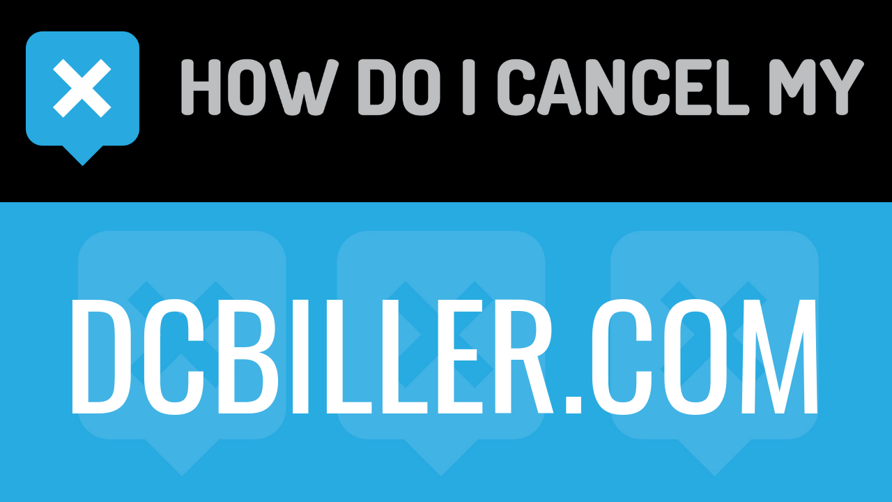 How Do I Cancel My DCBiller.com