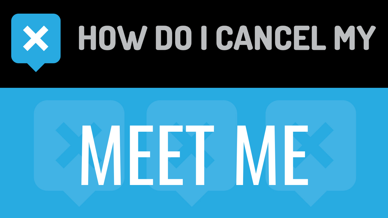 How Do I Cancel My Meet Me
