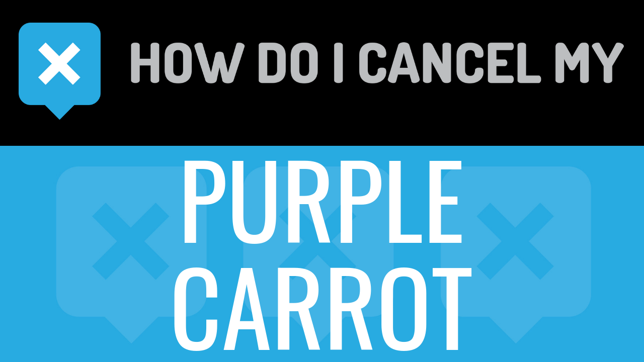 How Do I Cancel My Purple Carrot