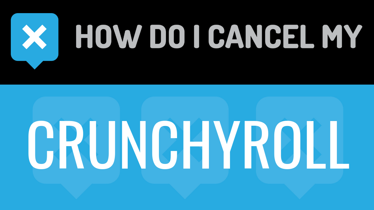 How Do I Cancel My Crunchyroll