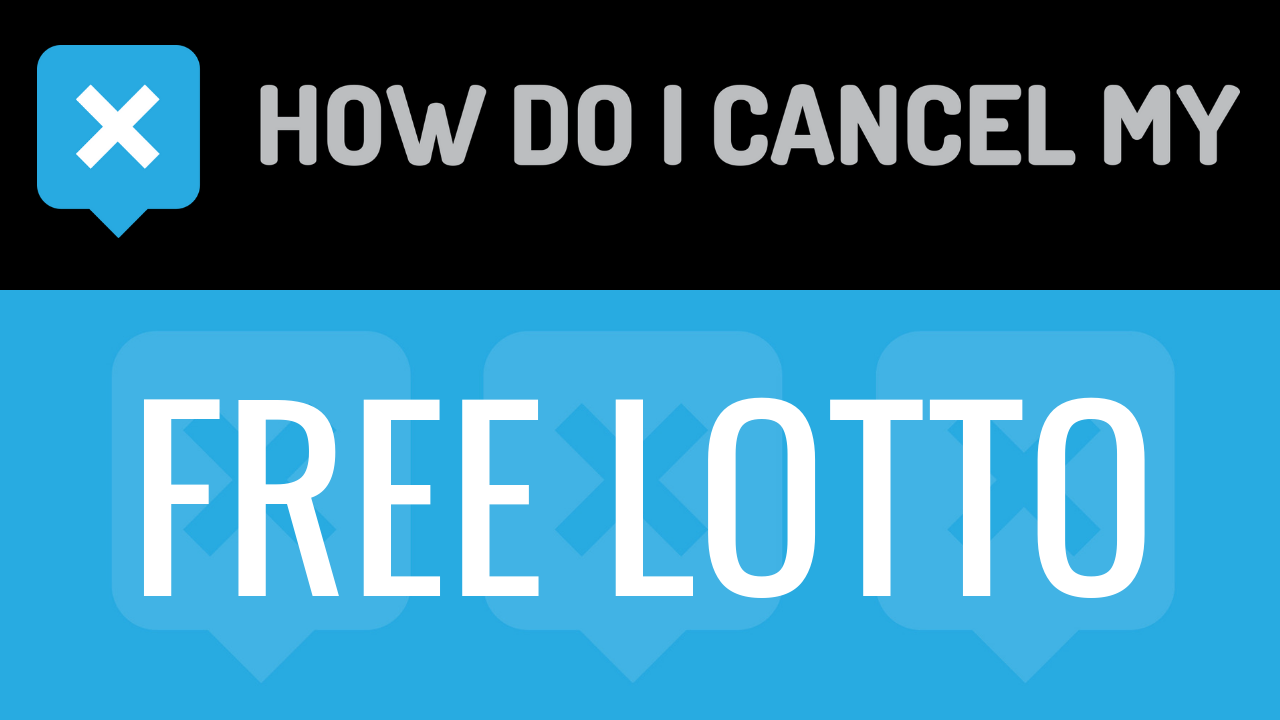 How Do I Cancel My Free Lotto