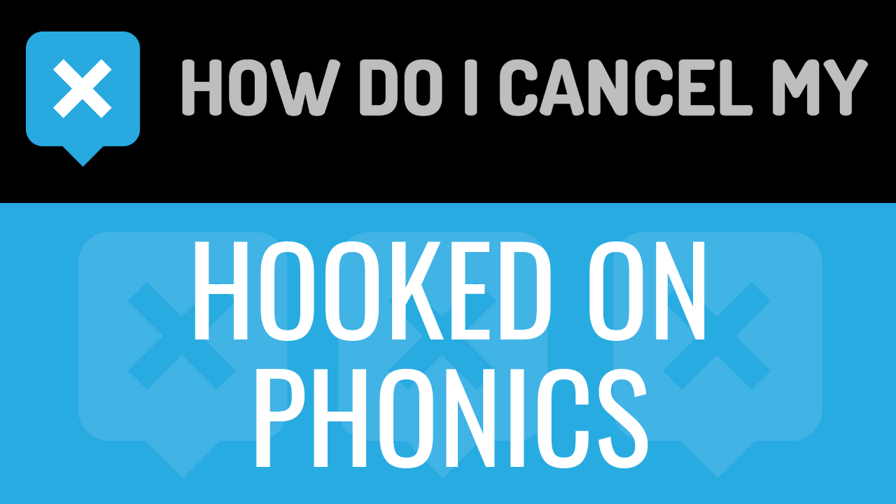 How Do I Cancel My Hooked on Phonics