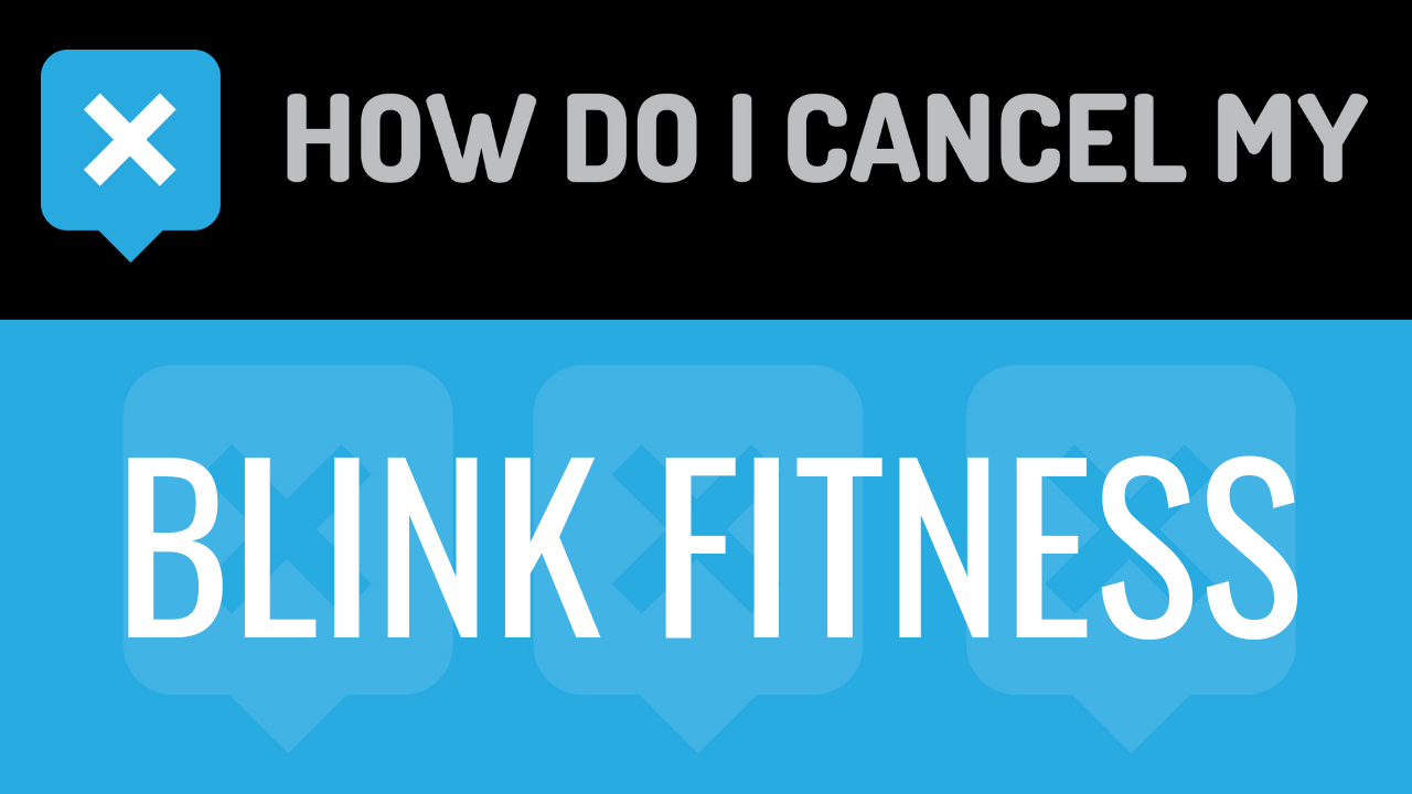 How Do I Cancel My Blink Fitness