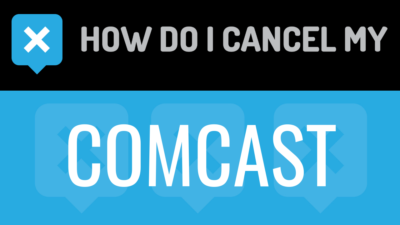 How Do I Cancel My Comcast