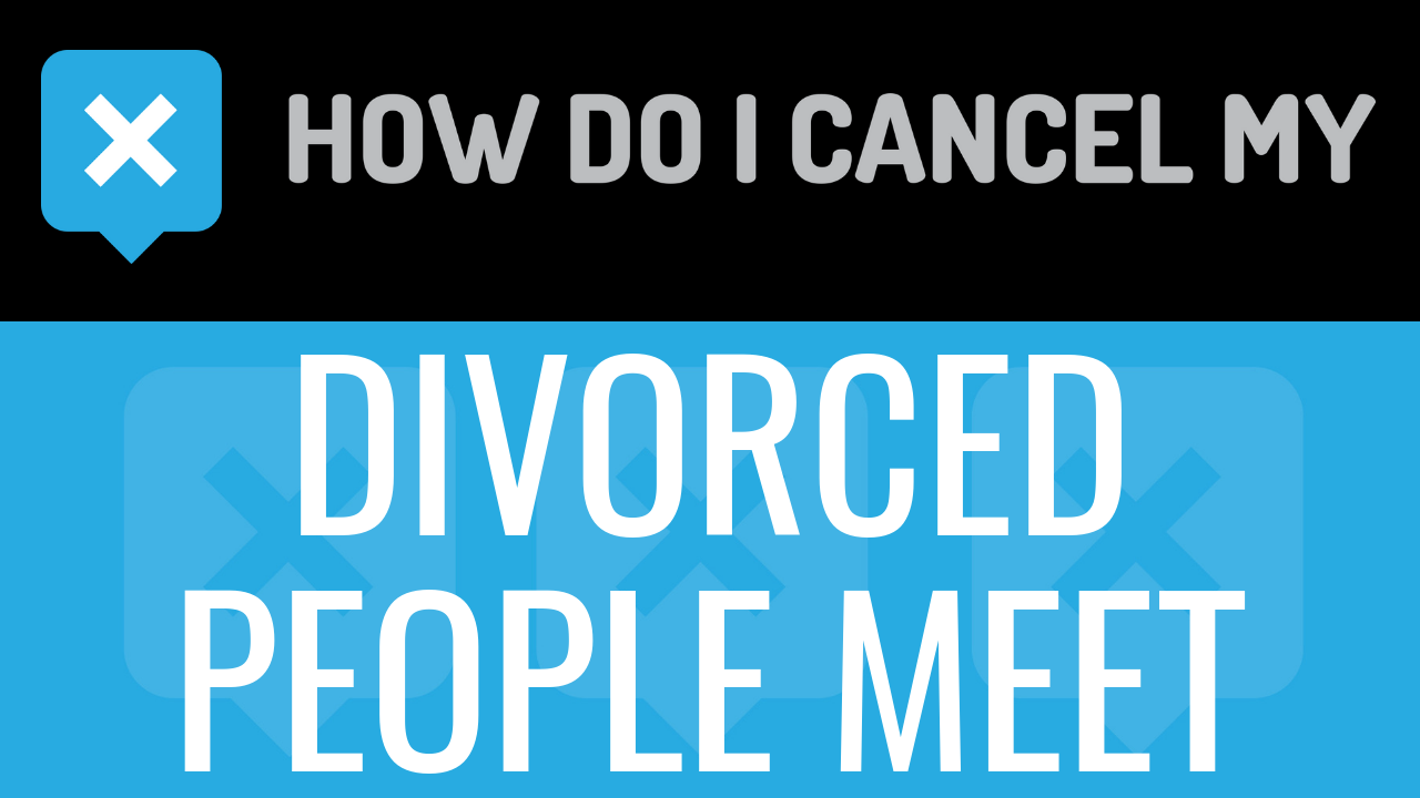 How Do I Cancel My DivorcedPeopleMeet