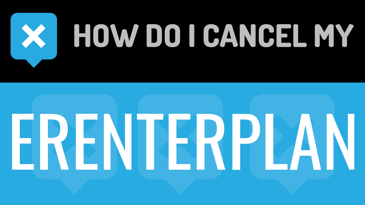 How Do I Cancel My eRenterPlan