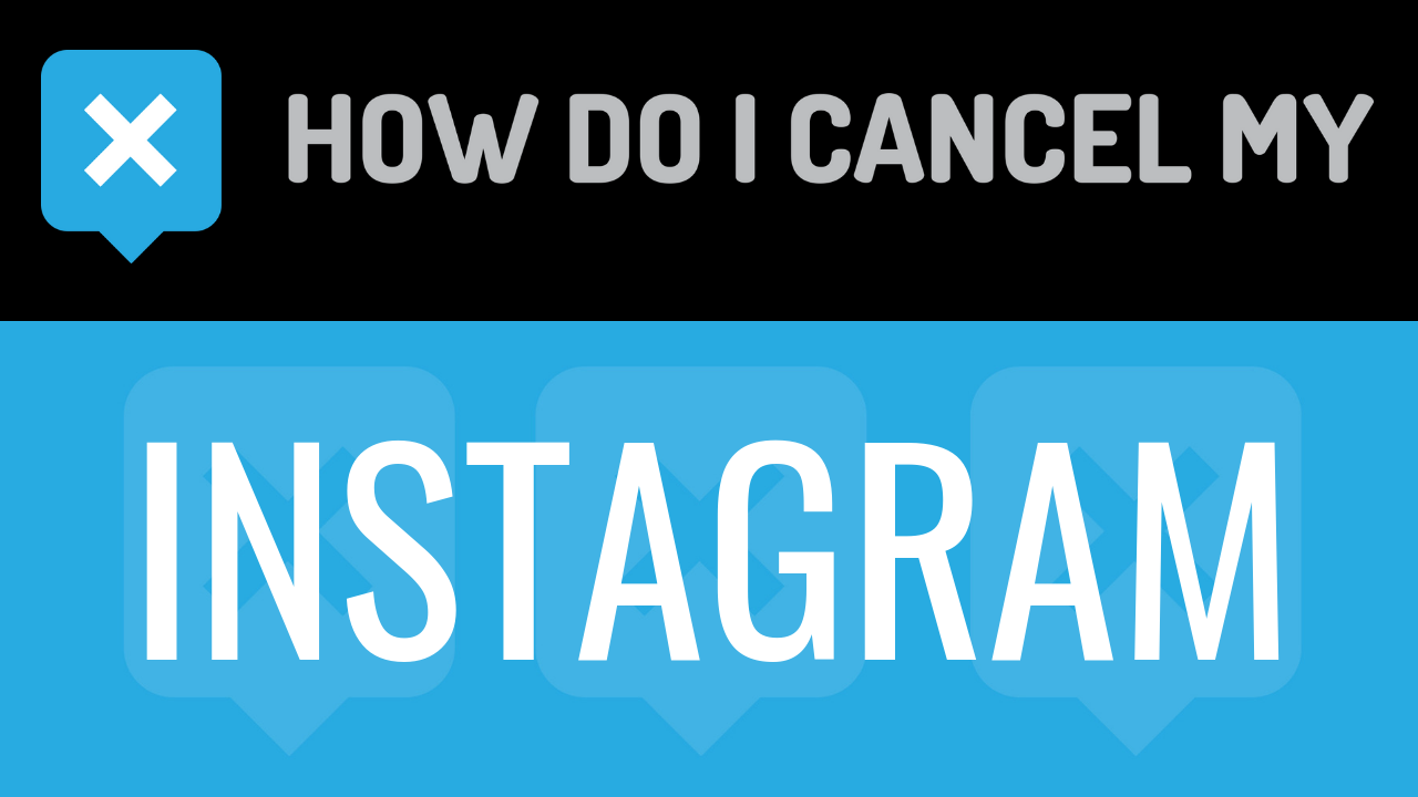 How Do I Cancel My Instagram