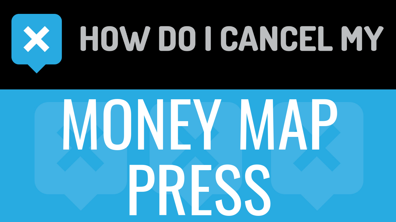 How Do I Cancel My Money Map Press