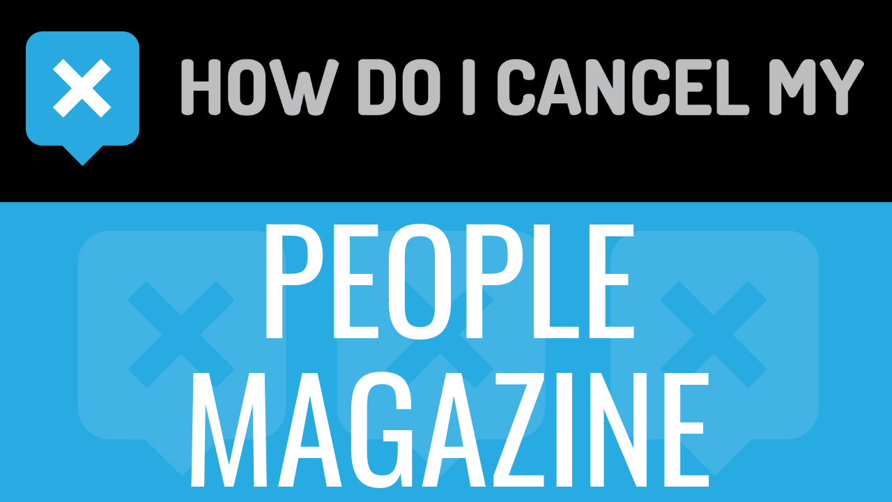 How Do I Cancel My People Magazine
