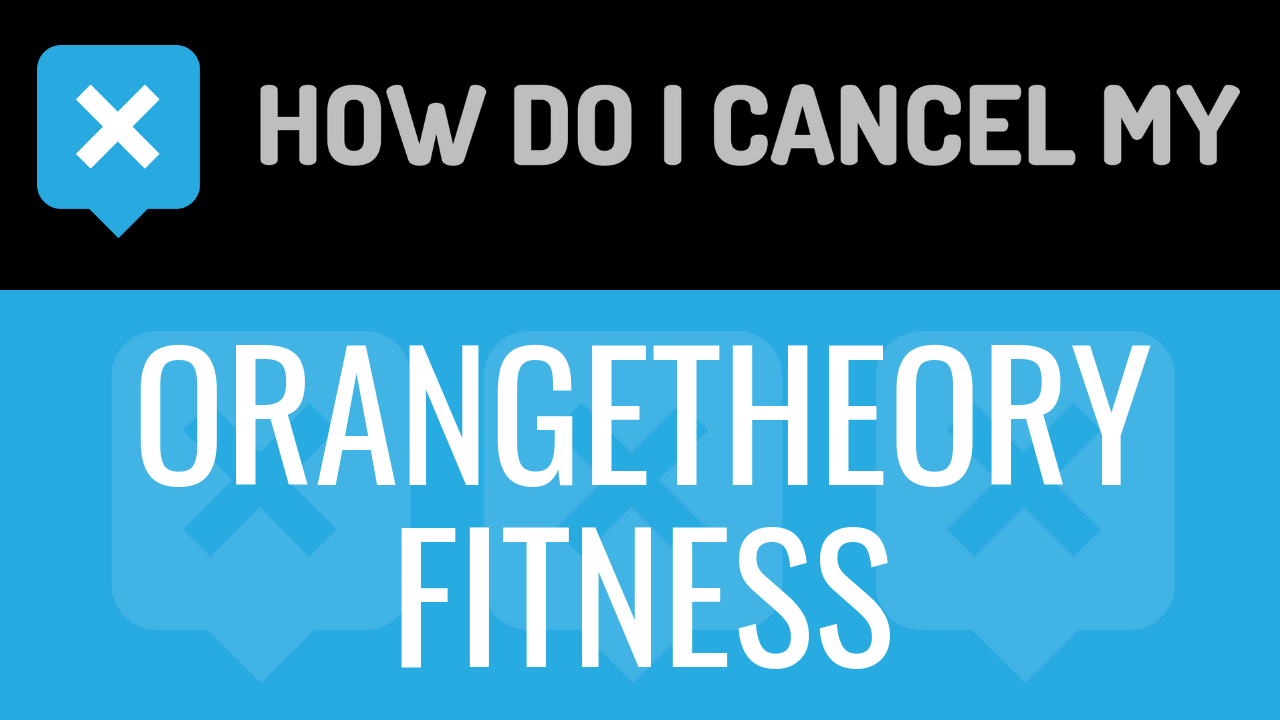 How Do I Cancel My Orangetheory Fitness