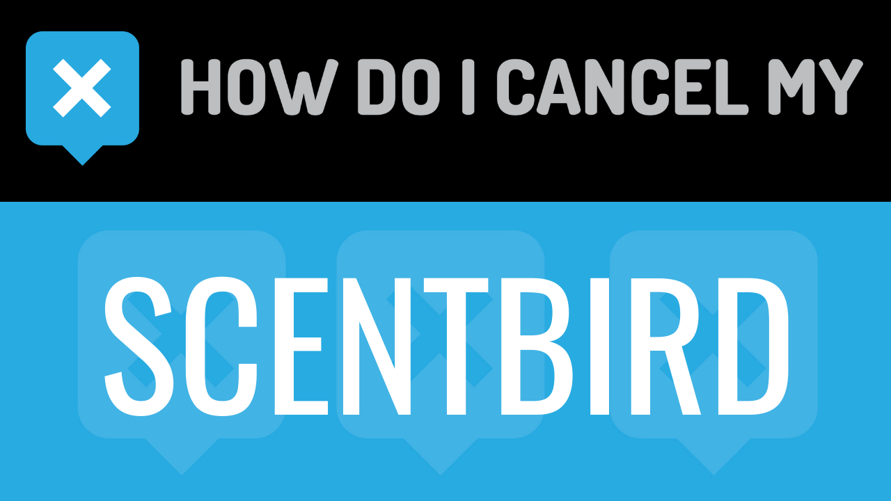 How Do I Cancel My Scentbird