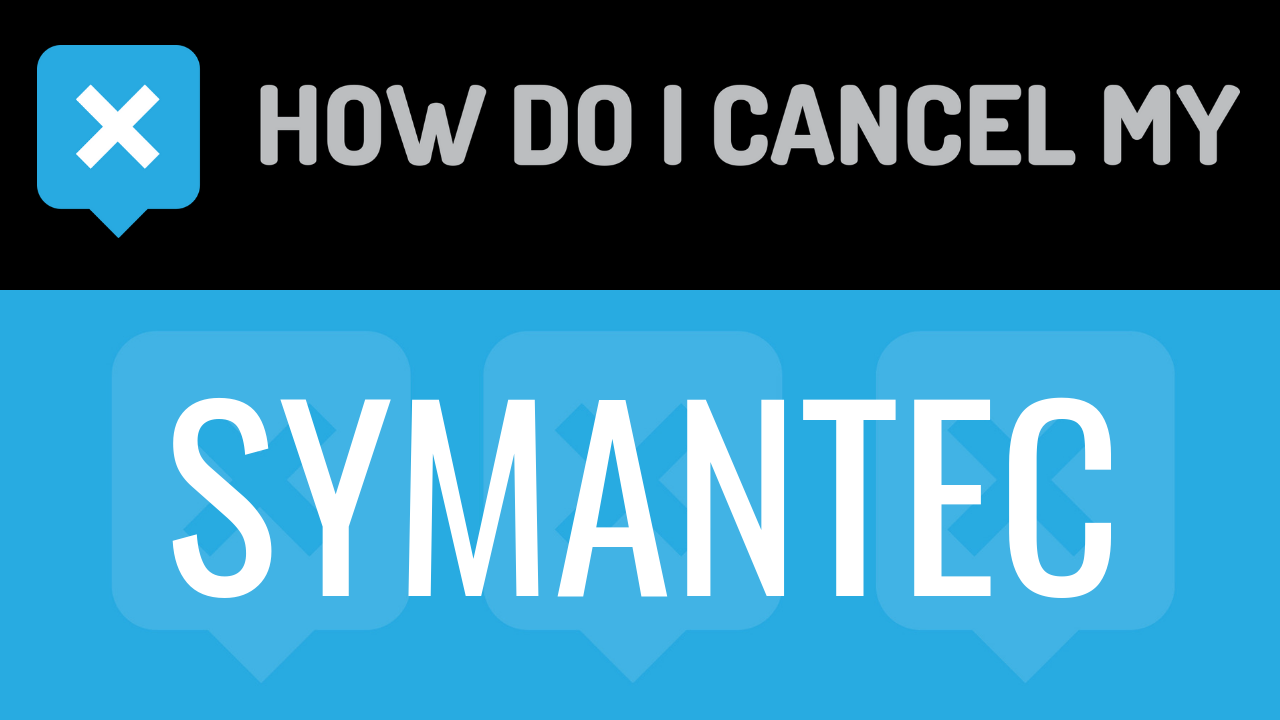 How Do I Cancel My Symantec