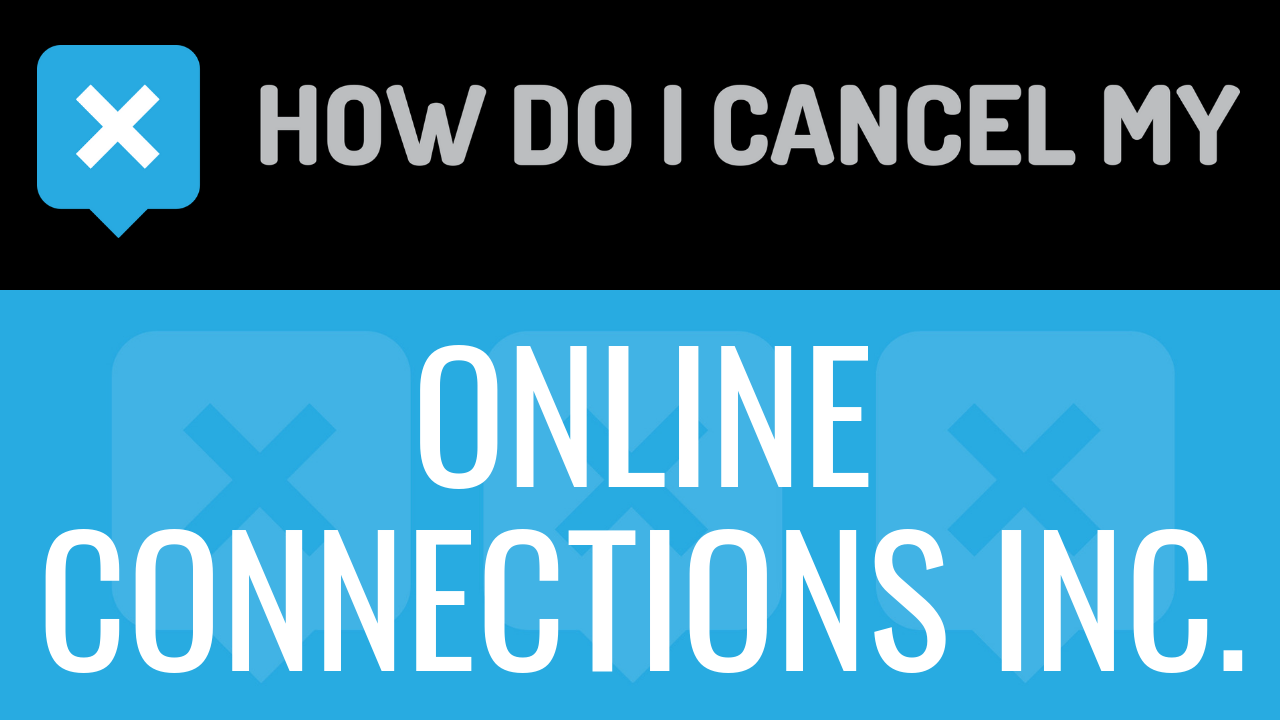 How Do I Cancel My Online Connections Inc.