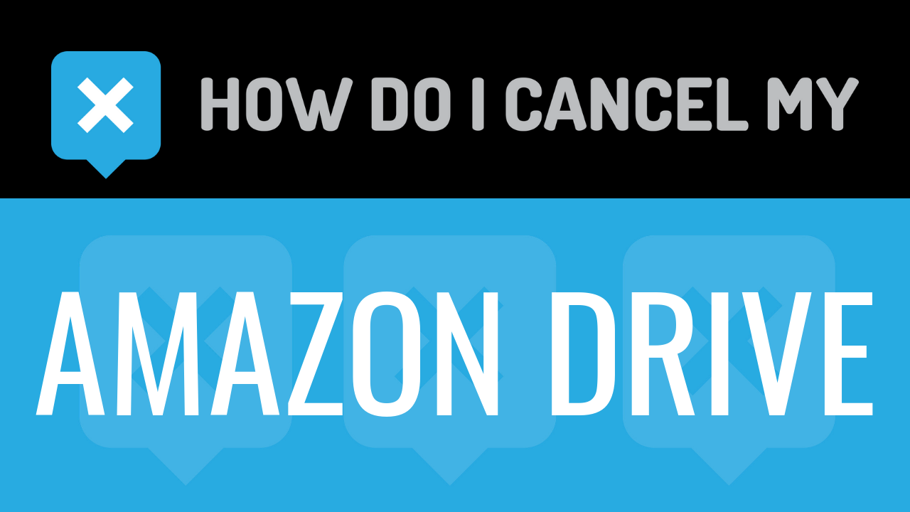 How Do I Cancel My Amazon Drive