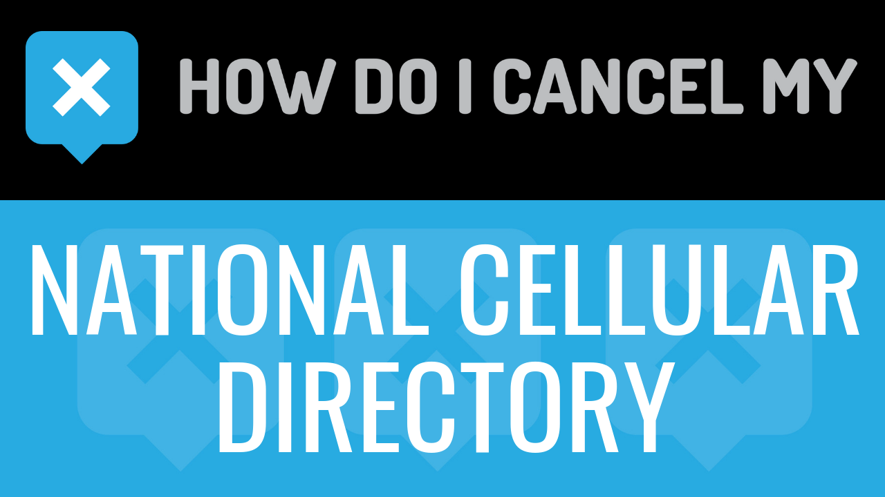 How Do I Cancel My National Cellular Directory