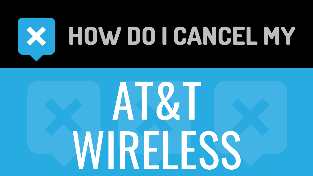 How Do I Cancel My AT&T Wireless