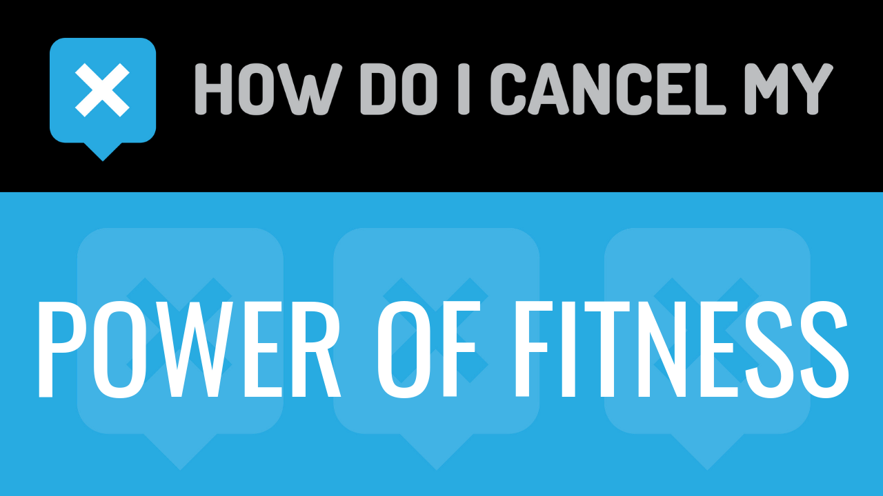 How Do I Cancel My Power Of Fitness