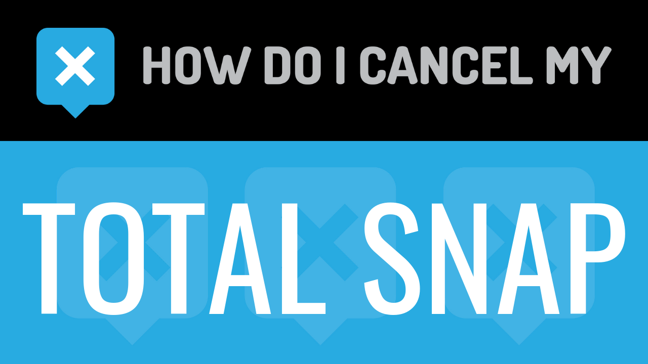 How Do I Cancel My Total Snap