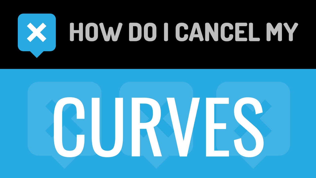 How Do I Cancel My Curves