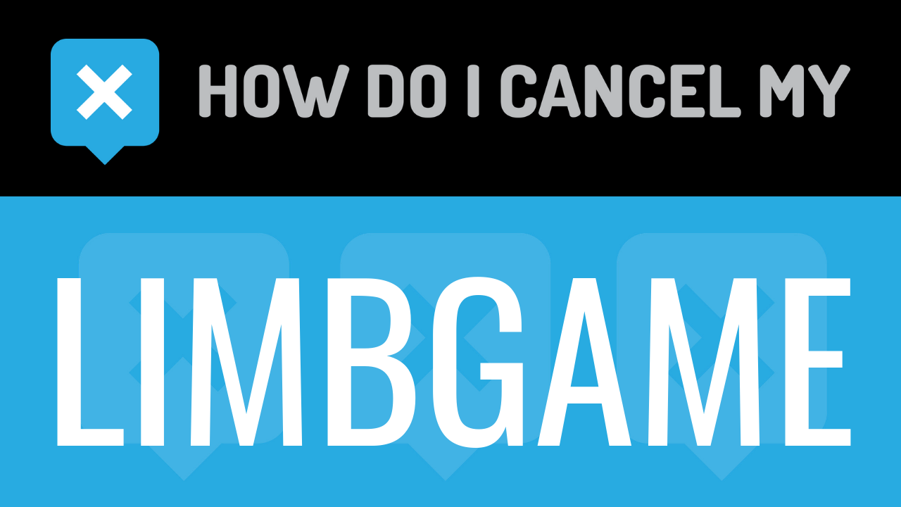 How Do I Cancel My Limbgame