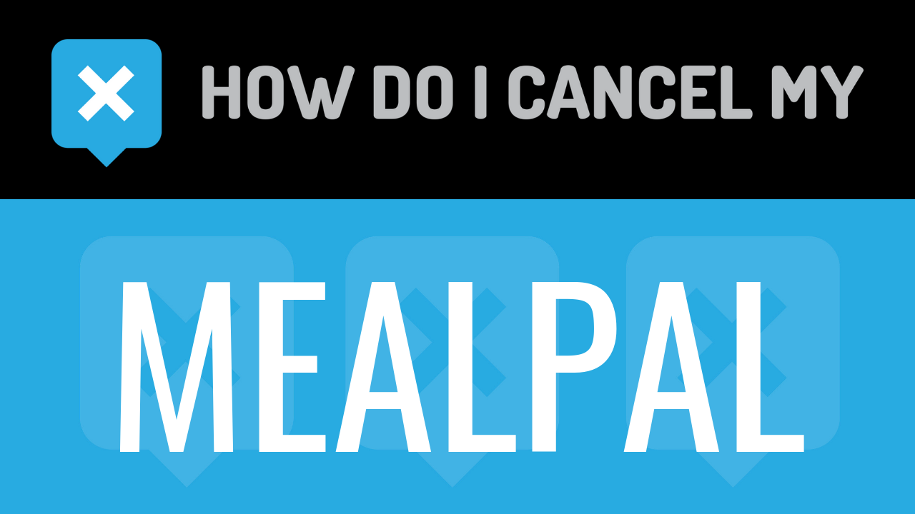 How Do I Cancel My MealPal