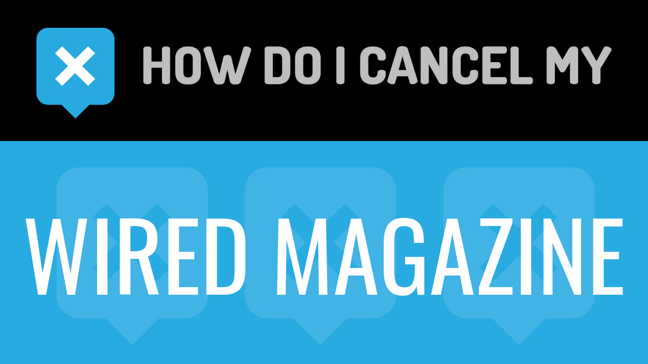 How Do I Cancel My Wired Magazine