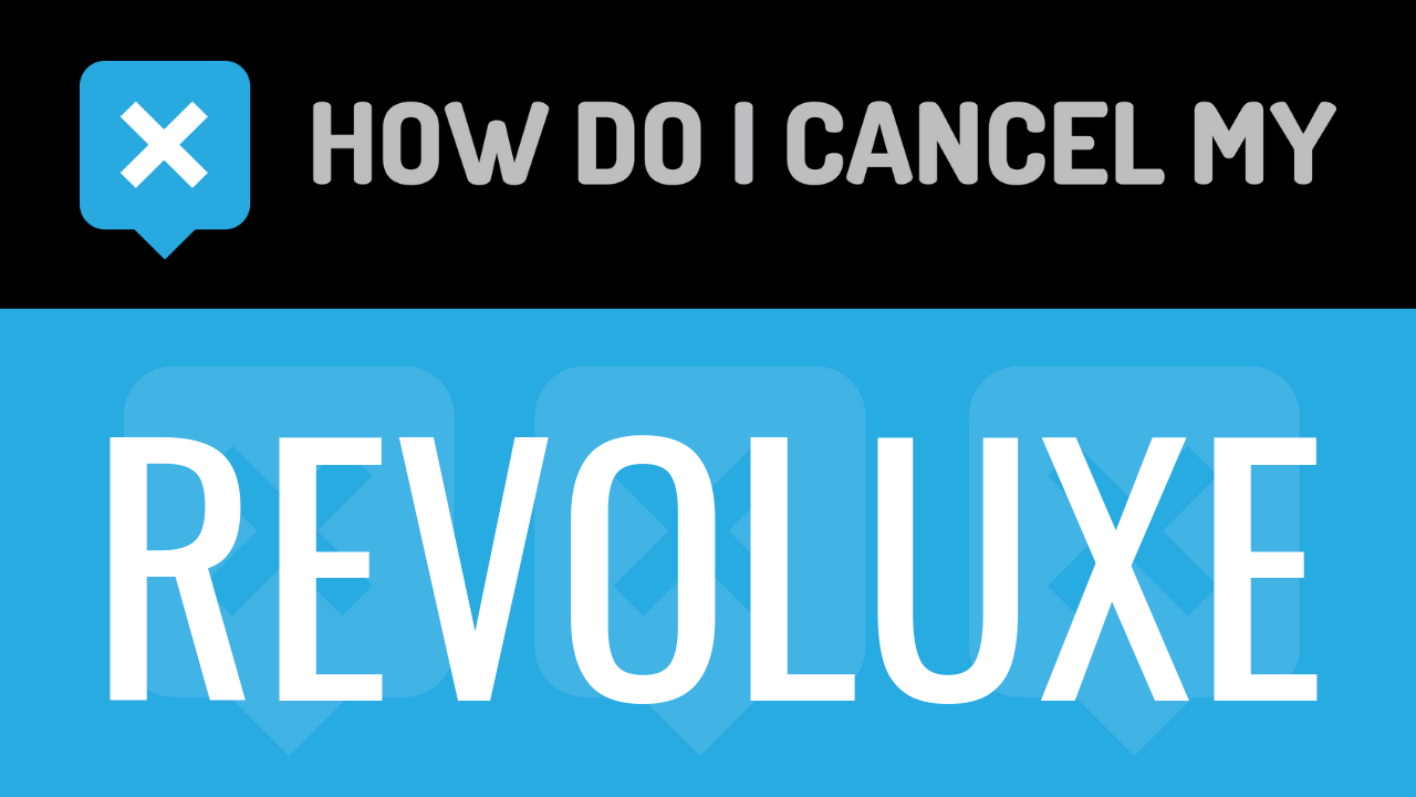 How Do I Cancel My Revoluxe
