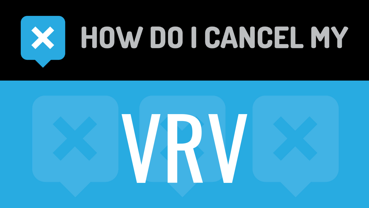 How Do I Cancel My VRV