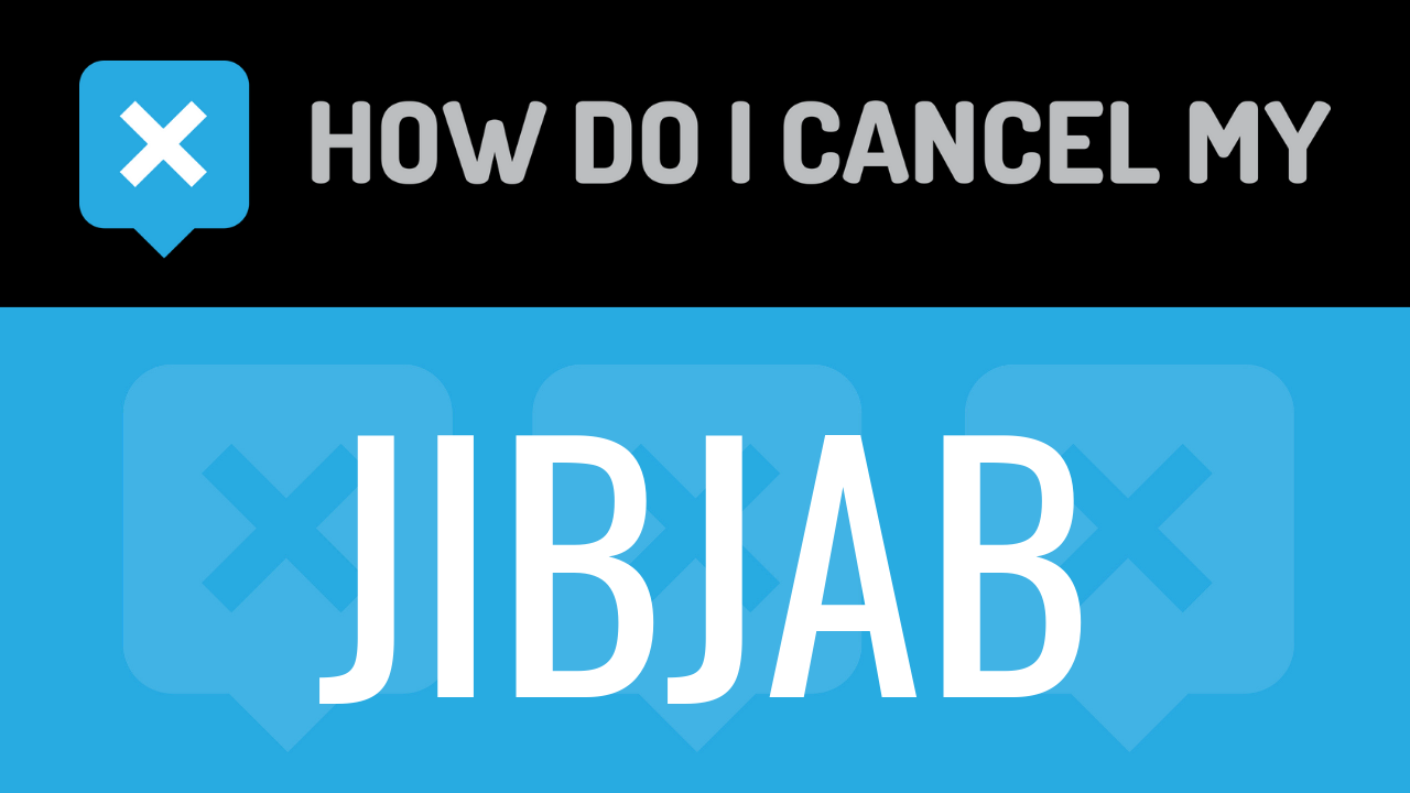 How Do I Cancel My JibJab