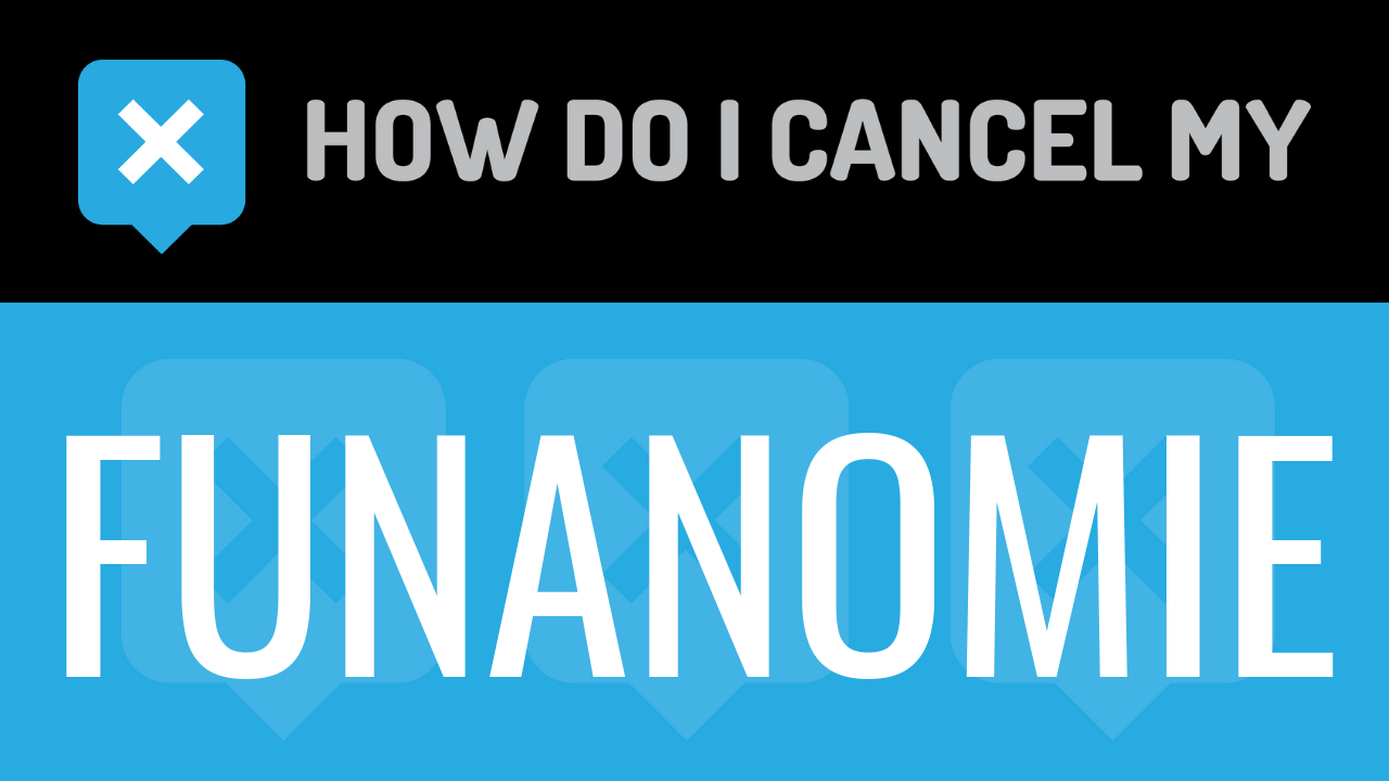 How Do I Cancel My Funanomie