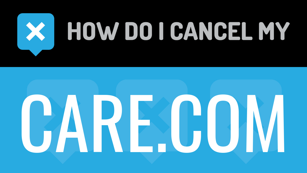 How do I cancel my Care.com