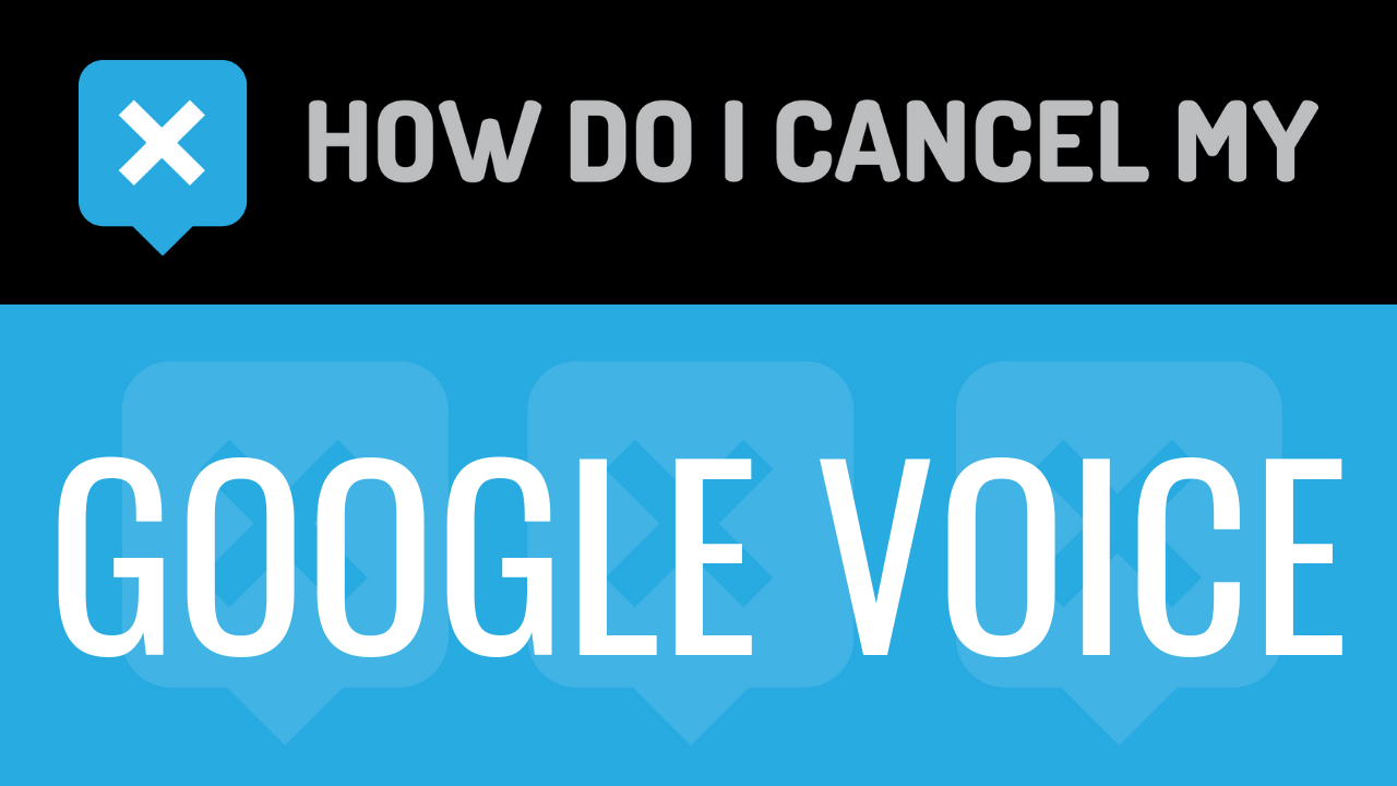 How do I cancel my Google Voice