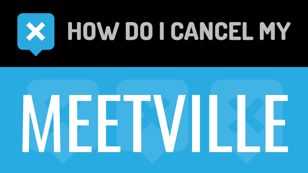 How do I cancel my Meetville