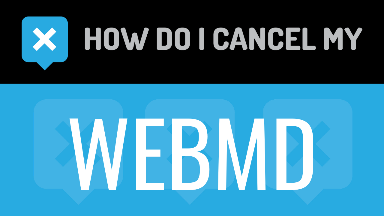 How do I cancel my WebMD