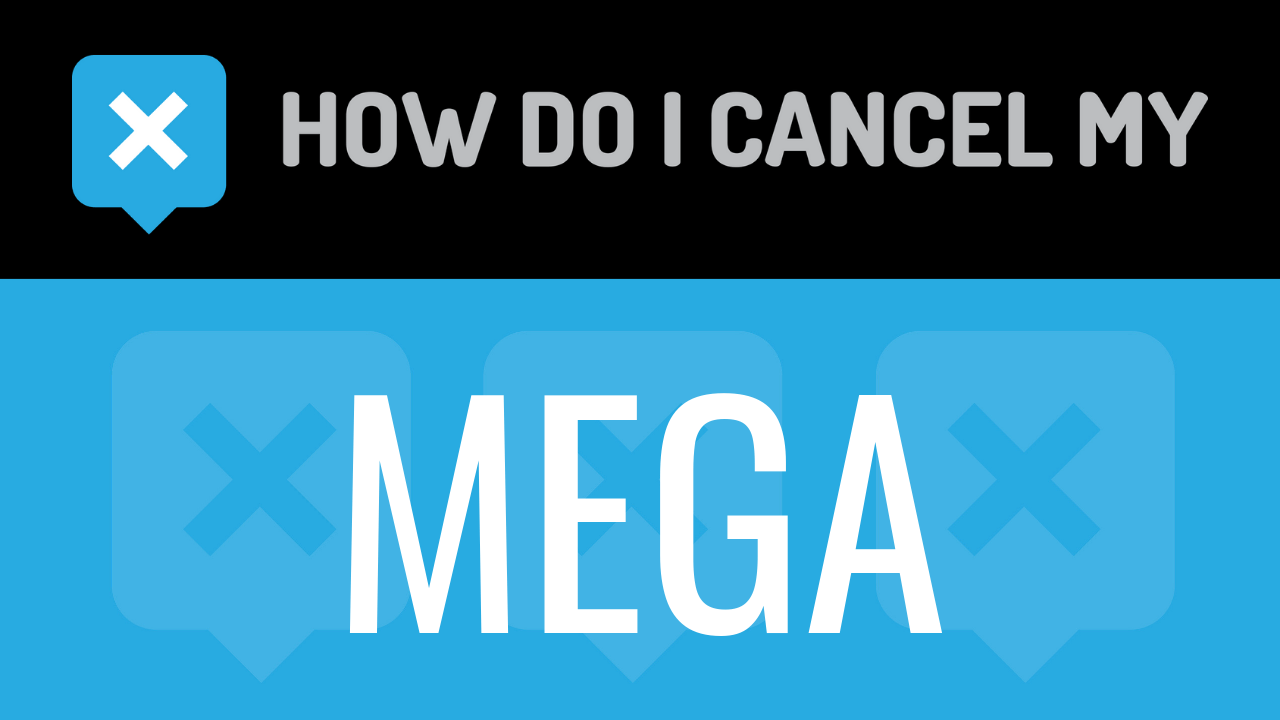 How do I cancel my MEGA