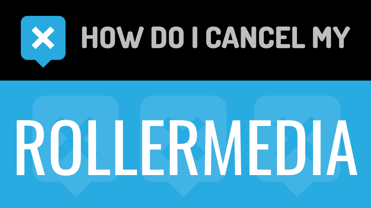 How do I cancel my Rollermedia