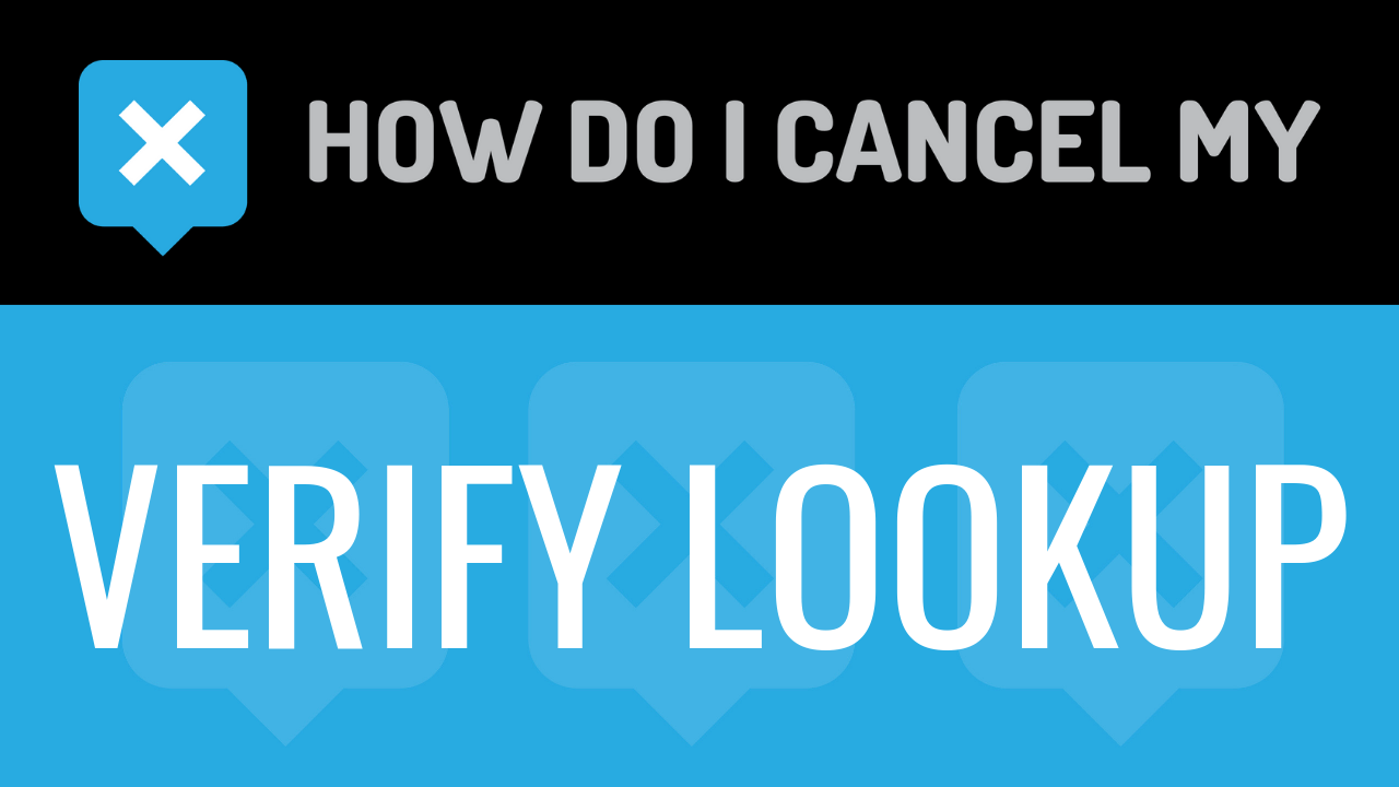 How do I cancel my Verify Lookup